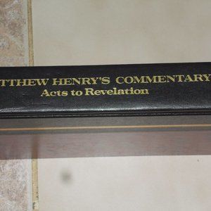 Matthew Henry's Commentary Acts to Revelation, Volume VI, ISBB 0-917006-21-6
